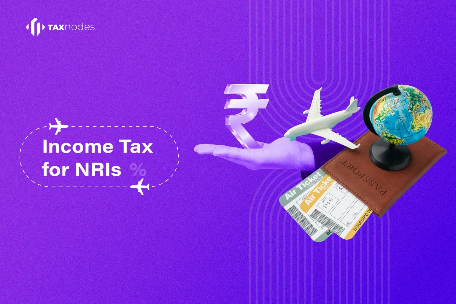 Income tax for NRIs: rules, exemptions and deductions