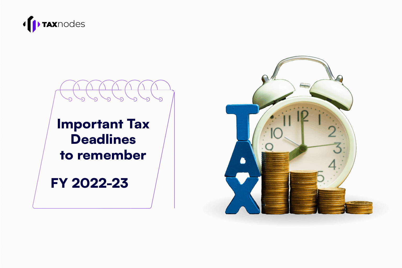10 important tax deadlines to remember for FY 2022-23 and AY 2023-24