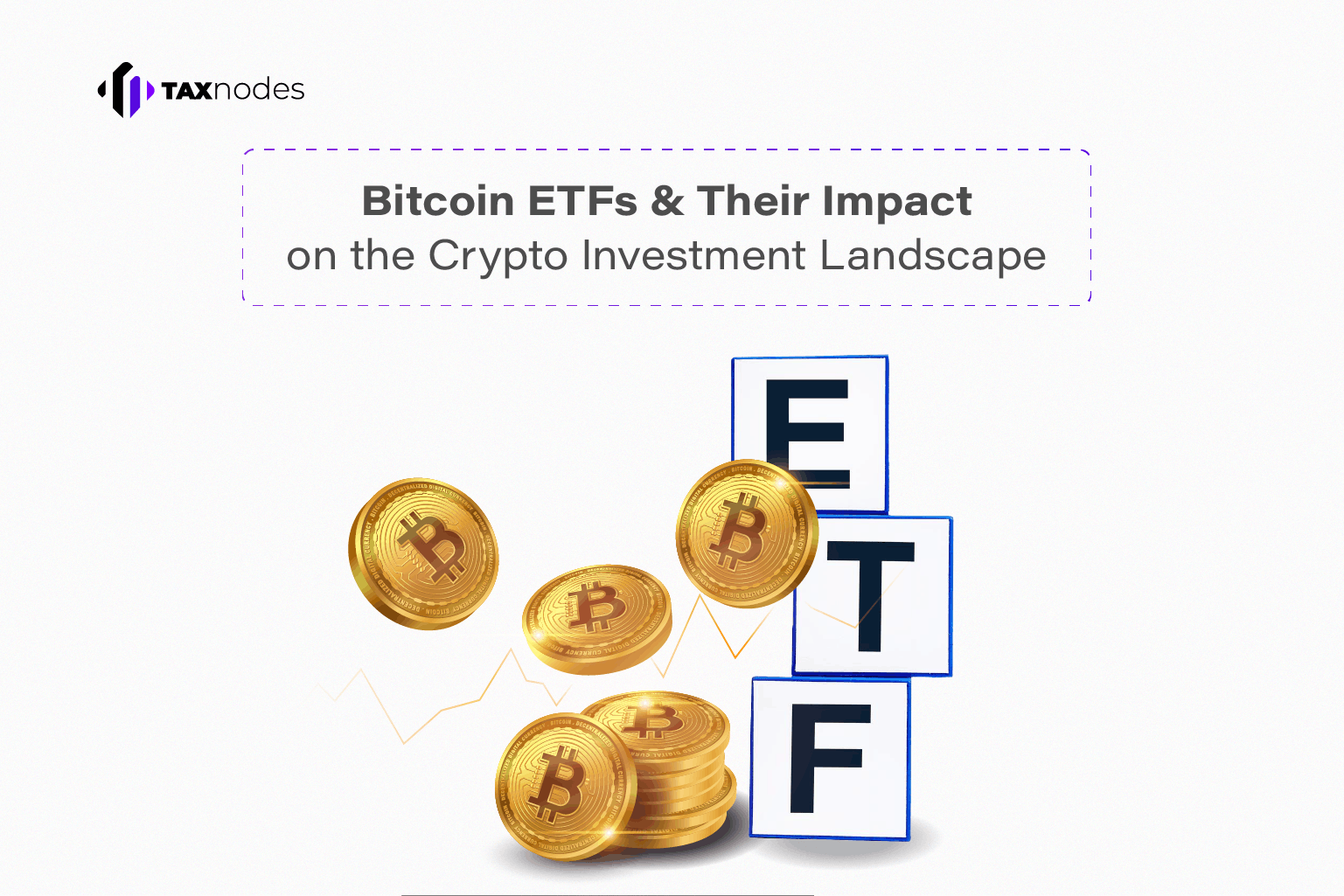 Unleashing the Potential: Bitcoin ETFs and Their Impact on the Crypto Investment Landscape